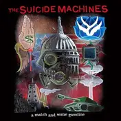 The Suicide Machines - A Match & Some Gasoline + War (...)