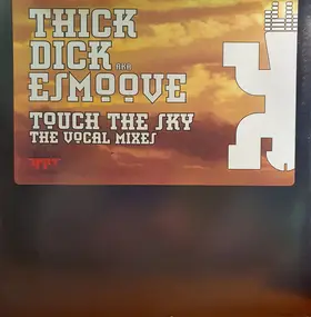 Thick Dick - Touch The Sky (The Vocal Mixes)