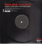 Thick Dick - Insatiable