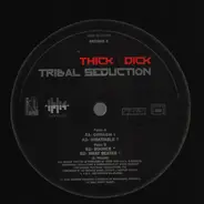 Thick Dick - Tribal Seduction