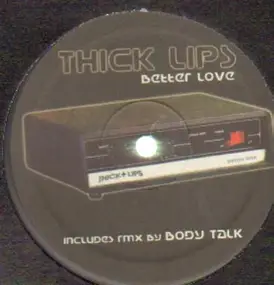 Thick Lips - Better Love