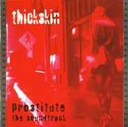 Thick Skin - Prostitute The Soundtrack