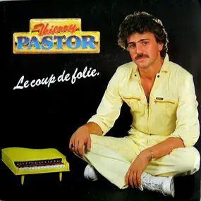 Thierry Pastor - Le Coup De Folie