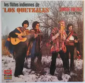 Los Quetzales - Les Flûtes Indiennes De Los Quetzales