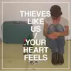 12'' - Thieves Like Us - Your Heart Feels