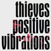 The Thieves - Positive Vibrations