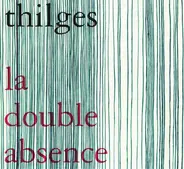 Thilges - La Double Absence