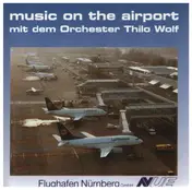 Thilo Wolf - Music On The Airport