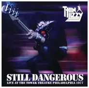 Thin Lizzy - Still Dangerous Live At The Tower Theatre Philadelphia 1977