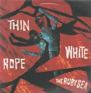 Thin White Rope - The Ruby Sea