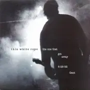 Double LP - Thin White Rope - The One That Got Away