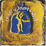 Things Of Stone & Wood - The Yearning