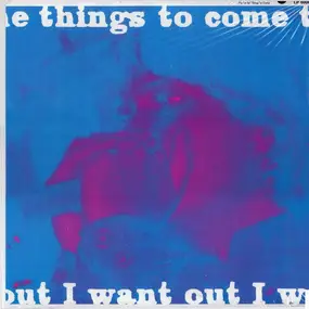 Things to Come - I Want Out