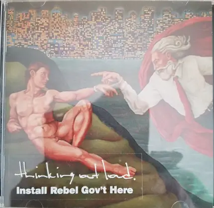 Thinking Out Loud - Install Rebel Gov't Here