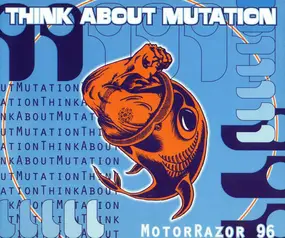 Think About Mutation - MotorRazor 96