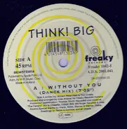 Think! Big - Without You