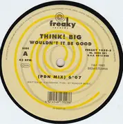 12inch Vinyl Single - Think! Big - Wouldn't It Be Good