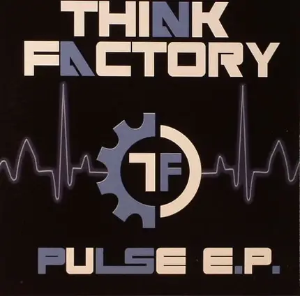 Think Factory - Pulse E.P.