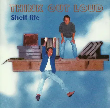 Think Out Loud - Shelf Life
