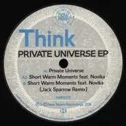 Think - Private Universe Ep
