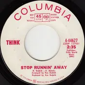Think - Stop Runnin' Away