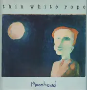 Thin White Rope - Moonhead