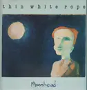 LP - Thin White Rope - Moonhead