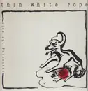 LP - Thin White Rope - Exploring The Axis