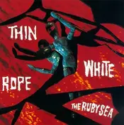 Thin White Rope - The Ruby Sea