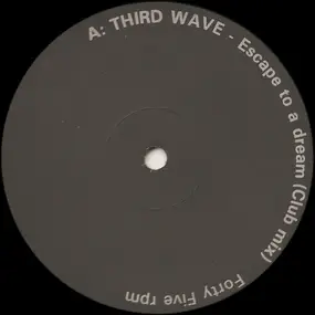 Third Wave - Escape To A Dream