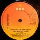 7inch Vinyl Single - Third World - Dancing On The Floor (Hooked On Love) - Paper label