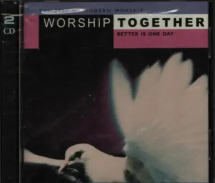 Third Day,Delirious?,Tree63... - The Best Of Modern Worship - Worship Together: Better Is One Day