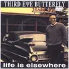 7inch Vinyl Single - Third Eye Butterfly - Life Is Elsewhere