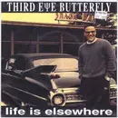 7inch Vinyl Single - Third Eye Butterfly - Life Is Elsewhere