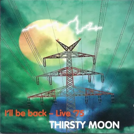 Thirsty Moon - I'll Be Back - Live '75
