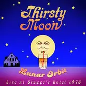 Thirsty Moon - Lunar Orbit - Live At Stagge's Hotel 1976