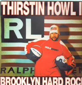 Thirstin Howl III - Brooklyn Hard Rock (with Unique London)