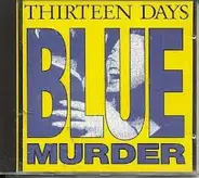 Thirteen Days - Blue Murder