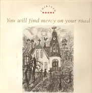 Thirteen Moons - You Will Find Mercy On Your Road