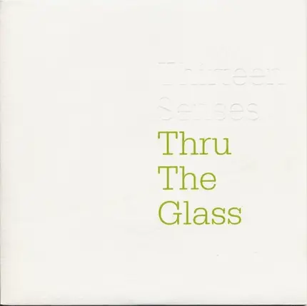 Thirteen Senses - Thru The Glass