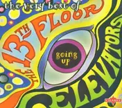 The 13th Floor Elevators - Going Up-Very Best of