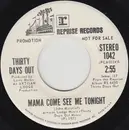 7inch Vinyl Single - Thirty Days Out - Mama Come See Me Tonight