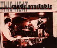 This Heat - Made Available: John Peel Sessions