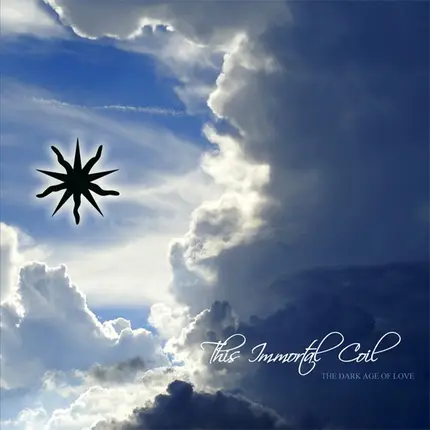THIS IMMORTAL COIL - THE DARK AGE OF LOVE 2LP+7'