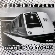 This Is My Fist / Giant Haystacks - Split E.P.!