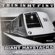 7inch Vinyl Single - This Is My Fist / Giant Haystacks - Split E.P.! - EP
