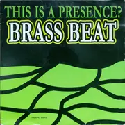 12inch Vinyl Single - This Is A Presence? - Brass Beat
