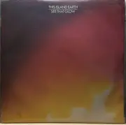 7inch Vinyl Single - This Island Earth - See That Glow