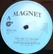 12inch Vinyl Single - This Island Earth - Take Me To The Fire