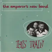 This Train - The Emperor's New Band